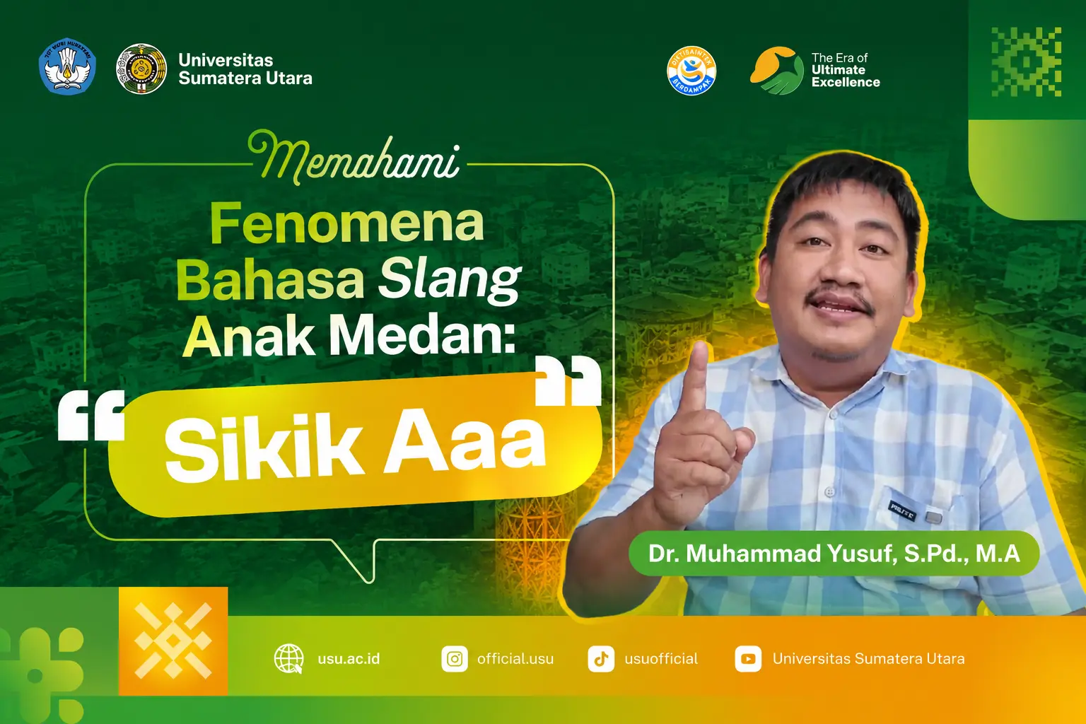 Fenomena Bahasa Slang Medan: Dari “Sikik Aaa” sampai “Ica”, Tinjauan Linguistik dari Ahli Bahasa USU